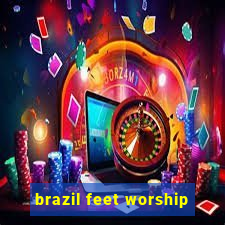 brazil feet worship